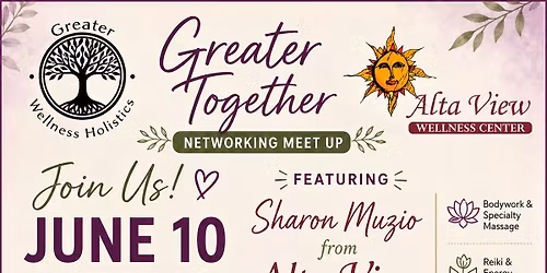 Greater together networking meetup - Alta View Wellness Center