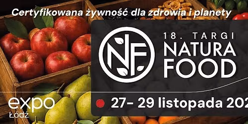 18. Targi NATURA FOOD Certyfikowana \u017cywno\u015bc dla zdrowia i planety.