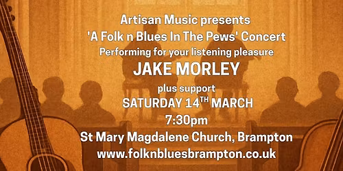 'A Folk n Blues In The Pews' Concert: Jake Morley plus support