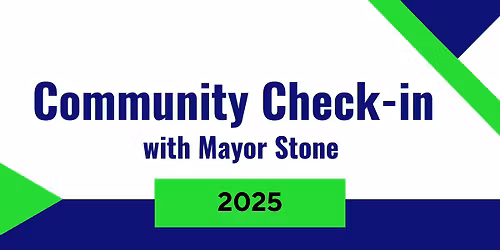 Community Check-in with Mayor Stone