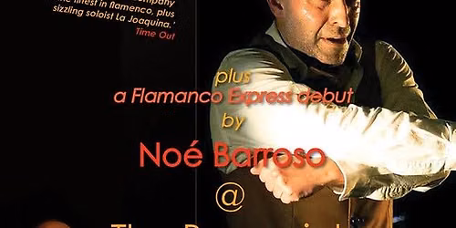 Flamenco Express @ The Brunswick Brighton with No\u00e9 Barroso