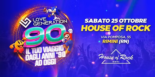LOVE GENERATION 90 @ HOUSE OF ROCK (RIMINI)