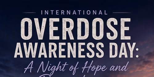 International Overdose Awareness Day - Night of Remembrance