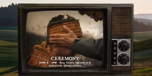 'CEREMONY' in SASKATOON