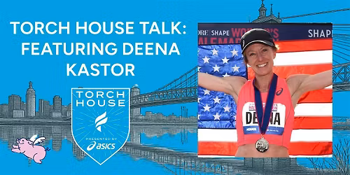 Torch House Talk: Featuring Deena Kastor