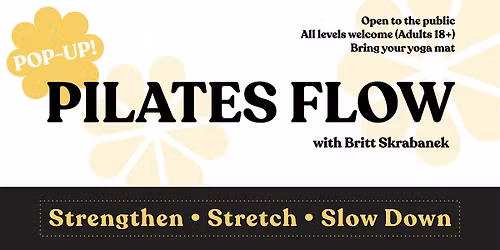 Pilates Flow Pop-Up | Adults 18+ | All Levels Welcome