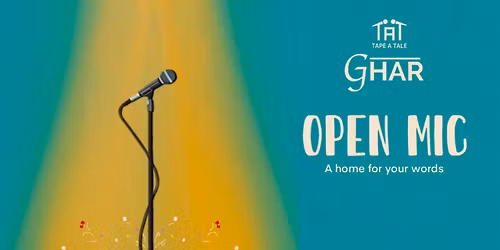 Ghar: An Open Mic for Words by Tape A Tale