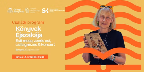 Könyvek Éjszakája – Esti mese, zenés est, csillagnézés & koncert a Dugonics téren — Szeged Dugonics Tér