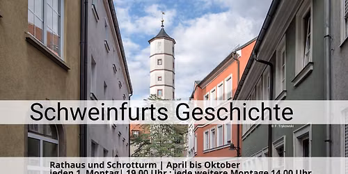 Schweinfurts Geschichte | Rathaus und Schrotturm