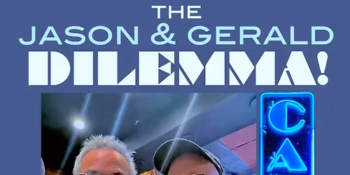 The Jason & Gerald DILEMMA! - SundayMatinee at Cary's Lounge!