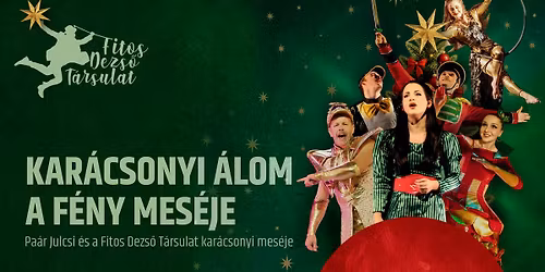 Kar\u00e1csonyi \u00e1lom - A F\u00e9ny mes\u00e9je a Nemzeti T\u00e1ncsz\u00ednh\u00e1zban