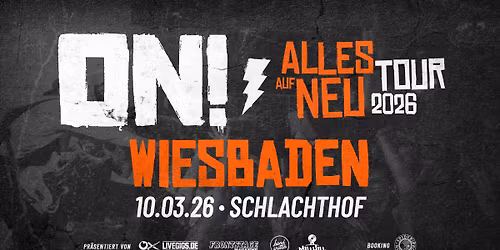ON! \u2022 WIESBADEN (Schlachthof) \u2022 10.03.26