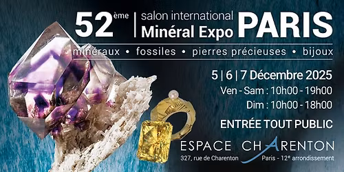 Salon Min\u00e9ral Expo Paris - Min\u00e9raux, Fossiles, Gemmes, Bijoux - Paris 12 - 5|6|7 DEC 2025