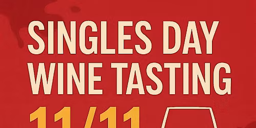 Single & Celebrating: 11\/11 Wine Tasting