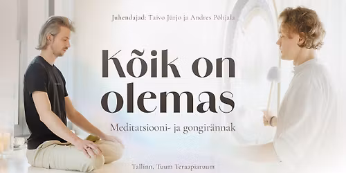 TALLINN \ud83c\udf3f Meditatsiooni- ja gongir\u00e4nnak: K\u00f5ik on olemas
