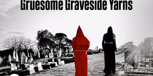 Gruesome Graveside Yarns