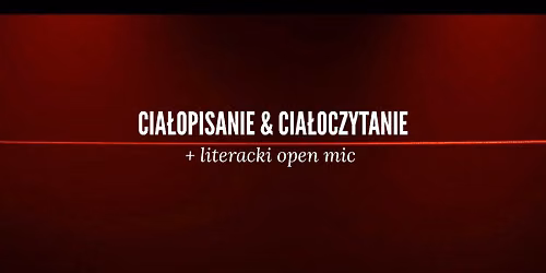 PI\u0118KNO W_SERCU: CIA\u0141OPISANIE & CIA\u0141OCZYTANIE + LITERACKI OPEN MIC