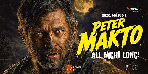 PETER MAKTO All Night Long ~ Vol.05. | R\u00f3mer H\u00e1z  |  M\u00e1jus 1.  |  Gy\u0151r