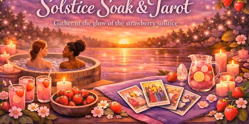 Summer Solstice Soak & Tarot
