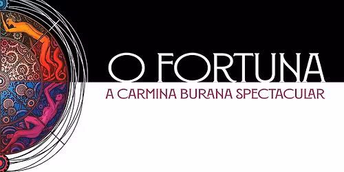 O Fortuna: A Carmina Burana Spectacular