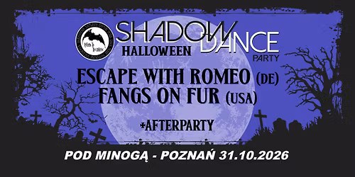 Shadow Dance Party "HALLOWEEN Edition" \ud83c\udf83\ud83e\udd87 ESCAPE WITH ROMEO + FANGS ON FUR + afterparty