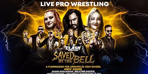 Live Pro Wrestling - CLASH Wrestling's Saved by the Bell! 