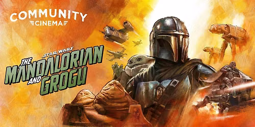 Star Wars: The Mandalorian & Grogu (2026) - Community Cinema — Arts & culture in Community First! Village · Austin, TX