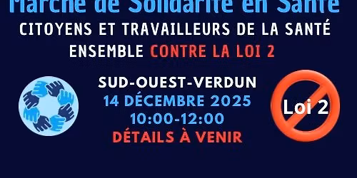 Marche de Solidarit\u00e9 en Sant\u00e9: Citoyens et Travailleurs de la Sant\u00e9 contre la Loi 2