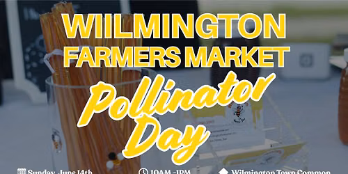 Wilmington Farmers Market Pollinator Day