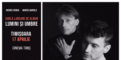 Timi\u0219oara: Andrei Irimia x Marius Manole - Dubl\u0103 lansare de album