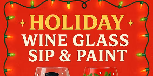 HOLIDAY WINE GLASS SIP & PAINT