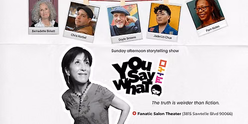You Say What! with Award-winning Storytellers