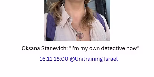 Oksana Stanevich: "I\u2019m my own detective now"