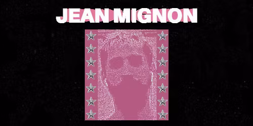 Jean Mignon + support: Machete \/ HeadQuarters