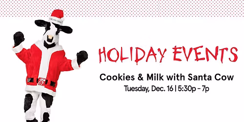 Cookies & Milk with Santa Cow | SOUTH LOCATION