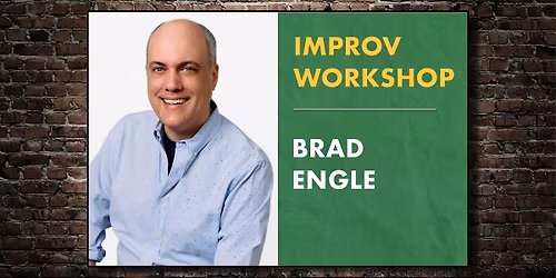 Improv Workshop - Brad Engle