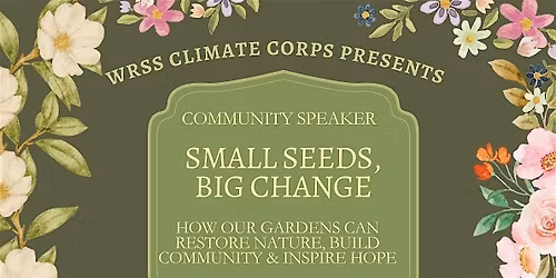 Small Seeds, Big Change: Gardens for Nature & Community