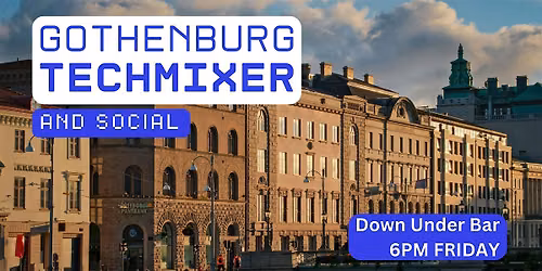 Gothenburg Tech Mixer and Social (Tech \/ AI \/ Data \/ IT) \u2728