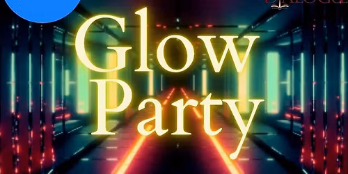 Dialogue Wine Bar Presents: Glow Party! 