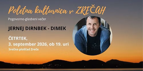 Poletna kulturnica v Zre\u010dah: Jernej Dirnbek - Dimek