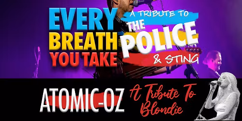 Every Breath You Take: A Tribute To The Police + Atomic-Oz: Blondie Tribute at Flamingos Newcastle