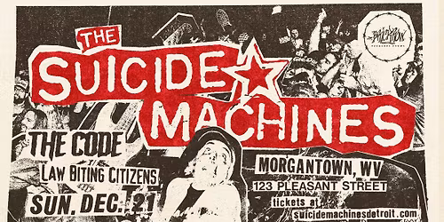 THE SUICIDE MACHINES w\/ The Code + Law Biting Citizens @ 123 Pleasant St