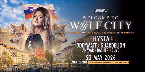SLOVENIA GOES HARDSTYLE presents: WOLF CITY [SVN] 23.5.