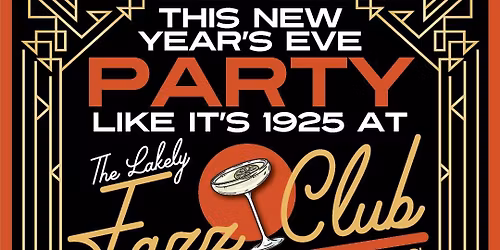 THE LAKELY JAZZ CLUB: A Roaring 20s New Year\u2019s Eve Dinner & Dance!