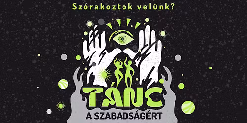 T\u00e1nc a Szabads\u00e1g\u00e9rt - Sz\u00f3rakoztok vel\u00fcnk?