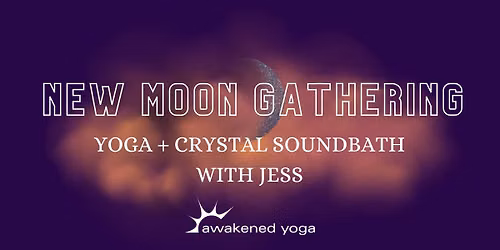 New Moon Gathering: Yoga + Crystal Soundbath