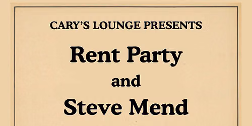 Rent Party w\/ Steve Mend & the Exiles - Sunday Matinee at Cary's Lounge