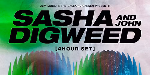 Sasha & John Digweed | 4 Hour Set