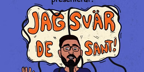 KKK Presenterar: "Jag sv\u00e4r de sant!" - Fritt intr\u00e4de!