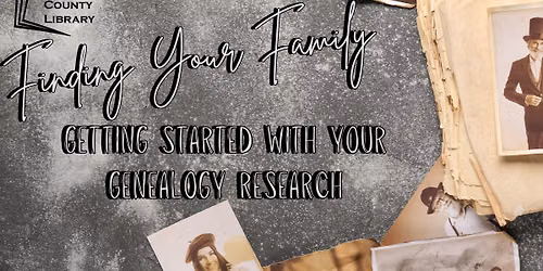Finding Your Family - Getting Started With Your Genealogy Research with Jill Fuller
